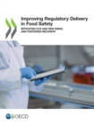 Image for Improving Regulatory Delivery in Food Safety Mitigating Old and New Risks, and Fostering Recovery