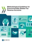 Image for Methodological Guidelines for Environmentally Related Tax Revenue Accounts