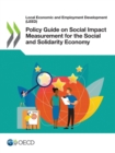 Image for Local Economic and Employment Development (LEED) Policy Guide on Social Impact Measurement for the Social and Solidarity Economy