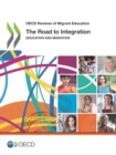 Image for OECD Reviews of Migrant Education The Road to Integration Education and Migration