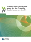 Image for Mettre Le Financement Mixte Au Service Des Objectifs De Developpement Durab