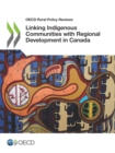 Image for OECD Rural Policy Reviews Linking Indigenous Communities with Regional Development in Canada