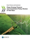 Image for Clean energy finance and investment policy review of Viet Nam
