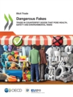 Image for Illicit Trade Dangerous Fakes Trade in Counterfeit Goods that Pose Health, Safety and Environmental Risks