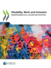Image for Disability, work and inclusion : mainstreaming in all policies and practices