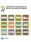 Image for Gobernanza Regulatoria del Sector Ferroviario En Mexico