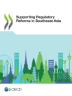 Image for Supporting Regulatory Reforms in Southeast Asia