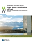 Image for OECD Public Governance Reviews Open Government Review of Brazil Towards an Integrated Open Government Agenda