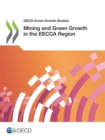 Image for OECD Green Growth Studies Mining and Green Growth in the EECCA Region