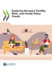 Image for Exploring Norway&#39;s Fertility, Work, and Family Policy Trends