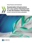 Image for Green Finance and Investment Sustainable Infrastructure for Low-Carbon Development in the EU Eastern Partnership Hotspot Analysis and Needs Assessment
