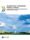Image for Fortalecendo a Integridade P?blica No Brasil Consolidando as Pol?ticas de Integridade No Poder Executivo Federal