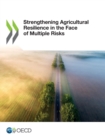 Image for Strengthening Agricultural Resilience in the Face of Multiple Risks
