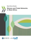 Image for OECD West African studies Women and trade networks in West Africa - Marie Tremoliires (editor), Olivier J.