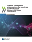 Image for Science, Technologie Et Innovation: Perspectives De l&#39;OCDE 2021 (Version Abregee) Affronter La Crise Et Saisir Les Opportunites