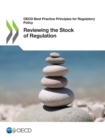 Image for OECD Best Practice Principles for Regulatory Policy Reviewing the Stock of Regulation