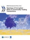 Image for OECD Development Policy Tools Typology of Corruption Risks in Commodity Trading Transactions