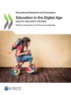 Image for Educational Research and Innovation Education in the Digital Age Healthy and Happy Children