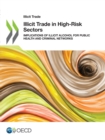 Image for Illicit Trade in High-Risk Sectors Implications of Illicit Alcohol for Public Health and Criminal Networks