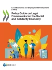 Image for Local Economic and Employment Development (LEED) Policy Guide on Legal Frameworks for the Social and Solidarity Economy