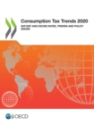 Image for Consumption tax trends 2020 : VAT/GST and excise rates, trends and policy issues