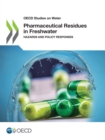 Image for Pharmaceutical residues in freshwater : hazards and policy responses
