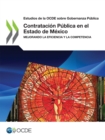 Image for Estudios De La OCDE Sobre Gobernanza Publica Contratacion Publica En El Estado De Mexico Mejorando La Eficiencia Y La Competencia