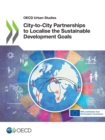 Image for OECD Urban Studies City-to-City Partnerships to Localise the Sustainable Development Goals
