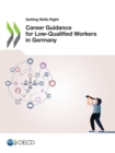Image for OECD Getting Skills Right Career Guidance for Low-Qualified Workers in Germany