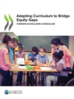 Image for Adapting Curriculum to Bridge Equity Gaps Towards an Inclusive Curriculum