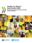 Image for Health at a Glance: Asia/Pacific 2020 Measuring Progress Towards Universal Health Coverage