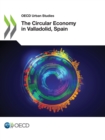 Image for OECD Urban Studies The Circular Economy in Valladolid, Spain