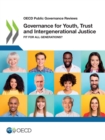 Image for OECD Public Governance Reviews Governance for Youth, Trust and Intergenerational Justice Fit for All Generations?