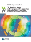 Image for OECD Development Policy Tools FDI Qualities Guide for Development Co-operation Strengthening the Role of Development Co-operation for Sustainable Investment