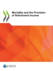 Image for Mortality and the Provision of Retirement Income
