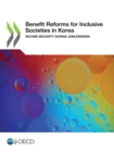 Image for Benefit Reforms for Inclusive Societies in Korea Income Security During Joblessness