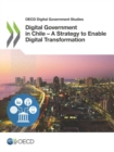 Image for Digital government review of Chile : a strategy to enable digital transformation