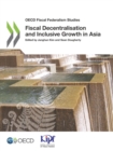 Image for OECD Fiscal decentralisation and inclusive growth in Asia -Junghun Kim (editor), Sean Dougherty (editor).