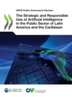 Image for OECD Public Governance Reviews The Strategic and Responsible Use of Artificial Intelligence in the Public Sector of Latin America and the Caribbean