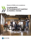 Image for Etudes De l&#39;OCDE Sur Les Competences La Geographie De L&#39;enseignement Superieur Au Quebec, Canada