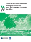 Image for Les Outils De l&#39;OCDE Pour Le Developpement Principes Directeurs Pour Des Contrats Extractifs Durables