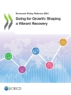 Image for Economic Policy Reforms 2021 Going for Growth: Shaping a Vibrant Recovery
