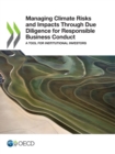 Image for Managing Climate Risks and Impacts Through Due Diligence for Responsible Business Conduct A Tool for Institutional Investors