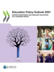 Image for Education Policy Outlook 2021 Shaping Responsive and Resilient Education in a Changing World