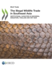 Image for OECD Illicit Trade The Illegal Wildlife Trade in Southeast Asia: Institutional Capacities in Indonesia, Singapore, Thailand and Viet Nam