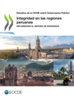 Image for Estudios De La OCDE Sobre Gobernanza Publica Integridad En Las Regiones Peruanas Implementar El Sistema De Integridad
