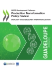 Image for OECD Development Pathways Production Transformation Policy Review Spotlight on Guadeloupe&#39;s Internationalisation
