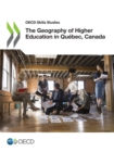 Image for OECD Skills Studies The Geography of Higher Education in Quebec, Canada