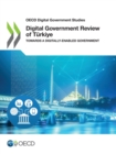 Image for OECD Digital Government Studies Digital Government Review of Turkiye Towards a Digitally-Enabled Government