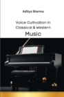 Image for Voice Cultivation in Classical &amp; Western Music